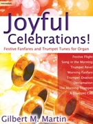 Joyful Celebrations by Martin Gilbert M for Organ