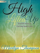 High and Lifted Up by - Thompson Marilyn - for Organ