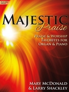 Majestic Praise by - Shackley Larry - for Piano and Organ