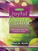 Hymns of Joyful Praise by Martin Gilbert M - Martin Gilbert M - for Organ
