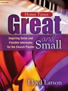 Hymn Tunes Great & Small by - Larson Lloyd - for Piano