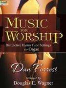 Music for Worship forrest Dan - Wagner Douglas E - for Organ