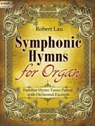Symphonic Hymns for Organ by Lau Robert C - Lau Robert - for Organ