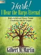 Hark I Hear the Harps Eternal by Martin Gilbert M - Martin Gilbert M - for Organ