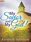 My Savior and My God! by - Robertson Pamela - for Piano