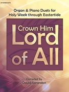 Crown Him Lord of All for Piano and Organ