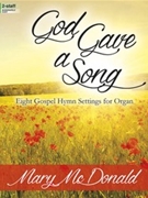 God Gave a Song by - McDonald Mary - for Organ
