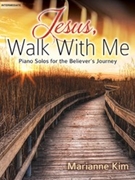 Jesus Walk With Me by - Kim Marianne - for Piano