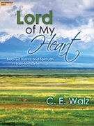 Lord of My Heart by - Walz C E - for Piano