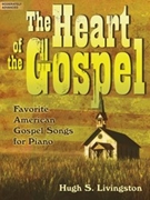 Heart of the Gospel by - Livingston Jr Hugh S - for Piano
