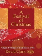 Festival of Christmas by - Isele David Clark - for Organ