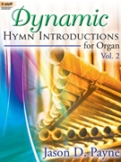 Dynamic Hymn Introductions for Organ Vol. 2 by Payne Jason - Payne Jason - for Organ