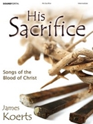 His Sacrifice by - Koerts James - for Piano