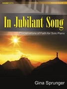 In Jubilant Song by - Sprunger Gina - for Piano