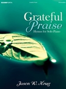 Grateful Praise by - Krug Jason W - for Piano