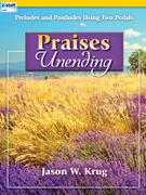 Praises Unending by Krug Jason W for Organ