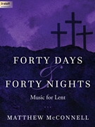 Forty Days & Forty Nights by McConnell Matthew for Organ