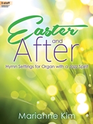 Easter and After by Kim Marianne for Organ