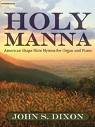 Holy Manna by Dixon John S for Piano and Organ