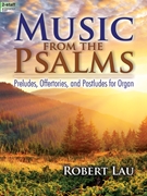 Music from the Psalms by Lau Robert C for Organ