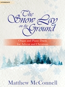 Snow Lay on the Ground by McConnell Matthew for Piano and Organ