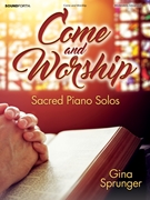 Come and Worship by - Sprunger Gina - for Piano