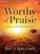 Worthy of Praise by - Lynch Beth - for Piano