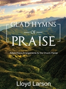 Glad Hymns of Praise by - Larson Lloyd - for Piano