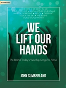 We Lift Our Hands by Cumberland John for Piano