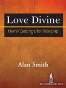 Love Divine by Smith Alan for Organ