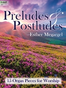 Preludes and Postludes by Megargel Esther for Organ