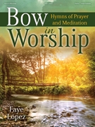 Bow in Worship by - Lopez Faye - for Piano