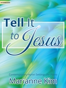 Tell It to Jesus by - Kim Marianne - for Piano