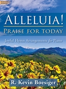 Alleluia! Praise for Today by - Boesiger R Kevin - for Piano