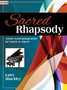 Sacred Rhapsody by - Shackley Larry - for Piano