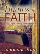 Hymns of Faith by Kim Marianne for Organ