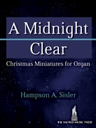 Midnight Clear by Sisler Hampson A. for Organ