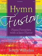 Hymn Fusion by - Teresa Wilhelmi - for Piano