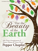 For the Beauty of the Earth by - Choplin Pepper - for Piano