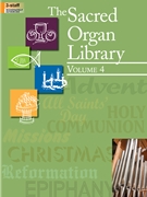Sacred Organ Library Volume 4 by Various for Organ