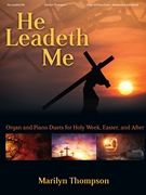 He Leadeth Me by Thompson Marilyn for Piano and Organ