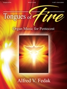 Tongues of Fire by Fedak Alfred V for Organ