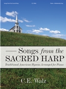 Songs from the Sacred Harp by - Walz C E - for Piano