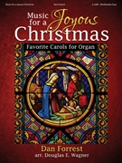 Music for a Joyous Christmas forrest Dan - Wagner Douglas E - for Organ