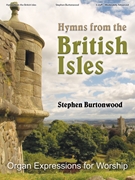 Hymns from the British Isles by Burtonwood Stephen for Organ