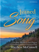 Joined in Song by McConnell Matthew for Organ