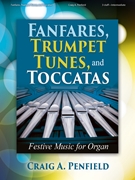 Fanfares Trumpet Tunes and Toccatas by Penfield Craig A for Organ