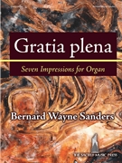 Gratia Plena by Sanders Bernard Wayne for Organ