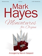 Mark Hayes: Miniatures for Organ by Hayes Mark - Gaspard Marvin - for Organ