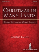 Christmas in Many Lands by Emlen George for Organ